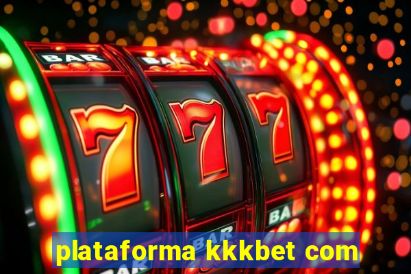 plataforma kkkbet com